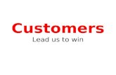 Customers Lead Us to Win
