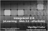 Integráció 2.0 {eLearning - Web 2.0 - ePortfolió}