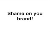 Shame on you, brand!