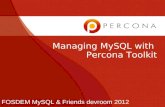 Fosdem managing my sql with percona toolkit