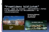 Fremtidens bibliotek fra hovedbibliotek til multimediehus fredericia 15.6.12