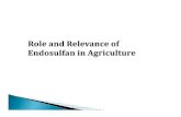 Role and relevance of endosulfan in agriculture