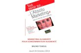 L'Absolu Marketing: Marketing Augmenté pour Consommateur Augmenté.