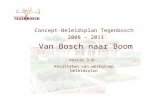 Concept-Beleidsplan Tegenbosch 2008 – 2011 Van Bosch naar Boom Versie 3.0: Resultaten van werkgroep beleidsplan.
