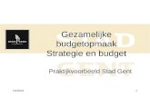 19/06/20141 Gezamelijke budgetopmaak Strategie en budget Praktijkvoorbeeld Stad Gent.