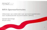 1 MFA-Sponsorformules Uitkomsten van onderzoek naar sponsormogelijkheden voor multifunctionele accommodaties (MFA’s) Gerard Tamminga 30 juni 2011.
