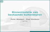 Binnenisolatie van bestaande buitenmuren Peter Wouters – Paul Steskens WTCB.