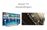 Smart TV Aansluitingen. • Antenne / kabel • Satellietingang • Scart • Componentingang (Y,Pb,Pr) • Composietingang (AV) • VGA (om tv op oude pc’s aan te.