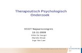 Therapeutisch Psychologisch Onderzoek VCGT Najaarscongres 13-11-2009 Hilde De Saeger Marieke Braat Inge Van Laer.