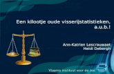 Een kilootje oude visserijstatistieken, a.u.b.! Ann-Katrien Lescrauwaet Heidi Debergh.