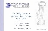 03-23-05 De regionale oplossing voor POH-GGZ Huisartsen Informatie 15 oktober 2013 pagina 1 • Psycho Informa Groep.
