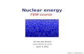 Jo van den Brand jo/ne April 4, 2011 Nuclear energy FEW course Week 2, jo@nikhef.nl.