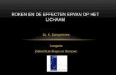 Dr. K. Darquennes Longarts Ziekenhuis Maas en Kempen ROKEN EN DE EFFECTEN ERVAN OP HET LICHAAM.
