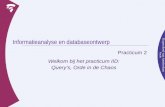 Informatieanalyse en databaseontwerp Practicum 2 Welkom bij het practicum IID: Query’s, Orde in de Chaos.
