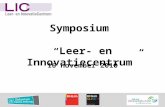 Symposium “ Leer- en Innovatiecentrum ” 16 november 2010.
