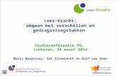 Leer-Kracht; omgaan met verschillen en gedragsvraagstukken Studieconferentie PO, Lunteren, 26 maart 2014 Marij Bosdriesz, Aat Sliedrecht en Dolf van Veen.