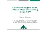 Ontwikkelingen in de informatievoorziening door PDV Sjoerd Schaper PRODUCTSCHAP DIERVOEDER Bureau Informatievoorziening en -beheer.