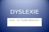 DYSLEXIE Lees- en Taalproblemen. Het woord dyslexie -Grieks -Letterlijke betekenis is: niet goed kunnen lezen.