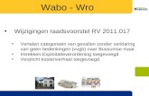 •Wijzigingen raadsvoorstel RV 2011.017 •Vertalen categorieën van gevallen zonder verklaring van geen bedenkingen (vvgb) naar Bussumse maat •Intrekken Exploitatieverordening.