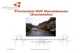 05/07/2011dienst ruimtelijke planning1 Toelichtingsvergadering aan de bewoners en eigenaars n.a.v. voorontwerp RUP Provinciaal RUP Nonnebossen (Zonnebeke)