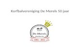 Korfbalvereniging De Merels 50 jaar. Een halve eeuw “De Merels” Op 21 april 1961 is dameskorfbalvereniging “De Merels” opgericht. Een halve eeuw korfbal.