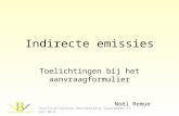 Indirecte emissies Toelichtingen bij het aanvraagformulier Noël Remue Verificatiebureau Benchmarking Vlaanderen 15 mei 2014.