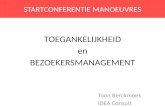 STARTCONFERENTIE MANOEUVRES TOEGANKELIJKHEID en BEZOEKERSMANAGEMENT Toon Berckmoes IDEA Consult.