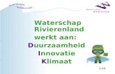 Waterschap Rivierenland werkt aan: Duurzaamheid Innovatie Klimaat 1/10.