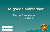 De goede ambtenaar Margo Trappenburg 25 juni 2010.