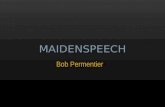 Bob Permentier MAIDENSPEECH. •Geboren te Lokeren op 10 november 1971 •Woonde tijdens zijn jeugd in Lokeren Moerbeke-Waas Kieldrecht Klein – Sinaai •1989: