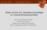 22 mei 2007 Jaarbeurs Utrecht State of the art: hemato-oncologie en stamceltransplantatie Janine Glazemaker MANP Nurse Practitioner Afdeling oncologie/hematologie.