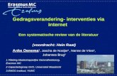Gedragsverandering- interventies via internet Een systematische review van de literatuur 1 Afdeling Maatschappelijke Gezondheidszorg, Erasmus MC 2 Capaciteitsgroep.
