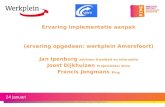 Ervaring implementatie aanpak (ervaring opgedaan: werkplein Amersfoort) Jan Ipenburg adviseur Kwaliteit en Informatie Joost Dijkhuizen Projectleider Erow.