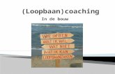 In de bouw.  Hallo MBO’er  Loopbaancoaching  Wat is coaching wel/niet  De coachmatrix  Afsluiting.