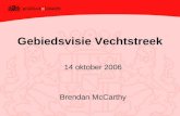 Gebiedsvisie Vechtstreek 14 oktober 2006 Brendan McCarthy.