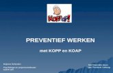 PREVENTIEF WERKEN met KOPP en KOAP Met financiële steun van Provincie Limburg Bojoura Schouten Psychologe en projectcoördinator KOPP OP!