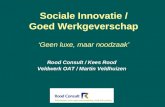 Sociale Innovatie / Goed Werkgeverschap ‘Geen luxe, maar noodzaak’ Rood Consult / Kees Rood Veldwerk OAT / Martin Veldhuizen.
