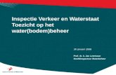30 januari 2008 Inspectie Verkeer en Waterstaat Toezicht op het water(bodem)beheer Prof. dr. ir. Jan Leentvaar Hoofdinspecteur Waterbeheer.