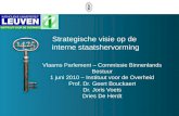 Vlaams Parlement – Commissie Binnenlands Bestuur 1 juni 2010 – Instituut voor de Overheid Prof. Dr. Geert Bouckaert Dr. Joris Voets Dries De Herdt Strategische.
