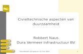 SilentRoads symposium 22 mei 20071 Civieltechnische aspecten van duurzaamheid Robbert Naus Dura Vermeer Infrastructuur BV.