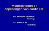 Mogelijkheden en beperkingen van cardio CT Dr. Yves De Bruecker Radiologie Dr. Bavo Ector Cardiologie.