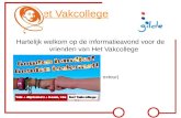 Het Vakcollege Hartelijk welkom op de informatieavond voor de vrienden van Het Vakcollege J. Poortvliet, (adjunct – directeur)