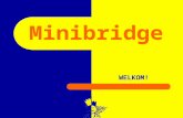 WELKOM! Minibridge 1. SLAGEN MAKEN Les 1A Kleuren Bij bridge praten we over 4 kleuren: ♠ = ♥ = ♦ = ♣ = 3 harten schoppen ruiten klaveren.