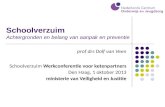 Schoolverzuim Achtergronden en belang van aanpak en preventie prof drs Dolf van Veen Schoolverzuim Werkconferentie voor ketenpartners Den Haag, 1 oktober.