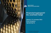 Financiering/export? De overheid helpt Wijchen, 21 november 2013 René Kamphuis Agentschap NL.