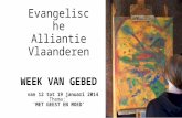 Evangelische Alliantie Vlaanderen WEEK VAN GEBED van 12 tot 19 januari 2014 Thema: ‘MET GEEST EN MOED’