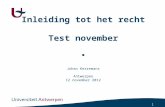 1 Inleiding tot het recht Test november ● Johan Kerremans Antwerpen 12 november 2012.
