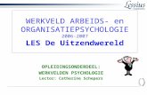 WERKVELD ARBEIDS- en ORGANISATIEPSYCHOLOGIE 2006-2007 LES De Uitzendwereld OPLEIDINGSONDERDEEL: WERKVELDEN PSYCHOLOGIE Lector: Catherine Schepers.