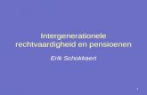 1 Intergenerationele rechtvaardigheid en pensioenen Erik Schokkaert.