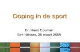 Doping in de sport Dr. Hans Cooman Sint-Niklaas, 20 maart 2009.